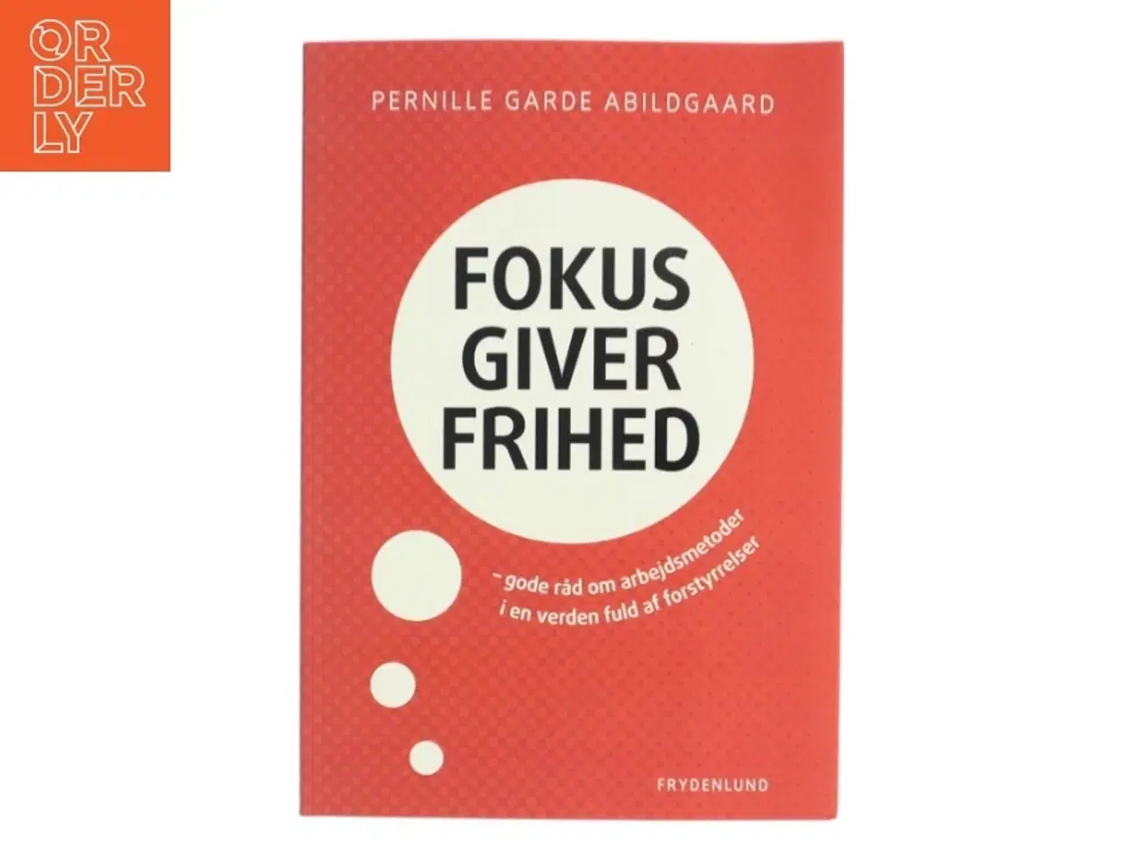 Billede 1 - Fokus Giver Frihed af Pernille Garde Abildgaard (Bog)