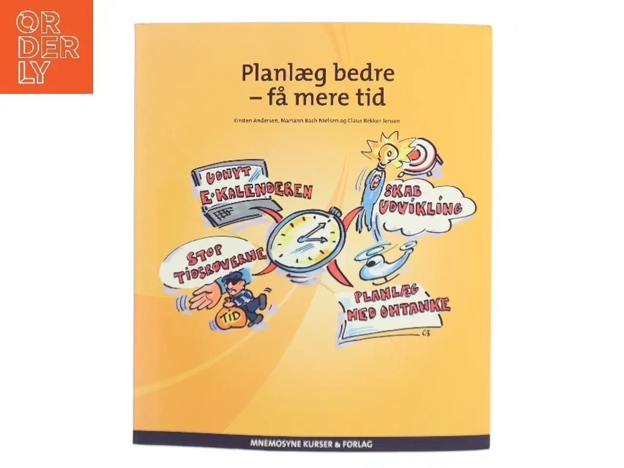 Billede 1 - Planlæg bedre - få mere tid af Kirsten Andersen (f. 1959) (Bog)
