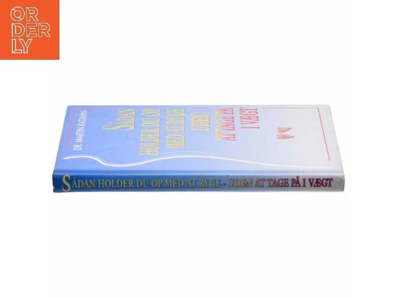 Billede 3 - Sådan holder du op med at ryge - uden at tage på i vægt af Martin Katahn (Bog)