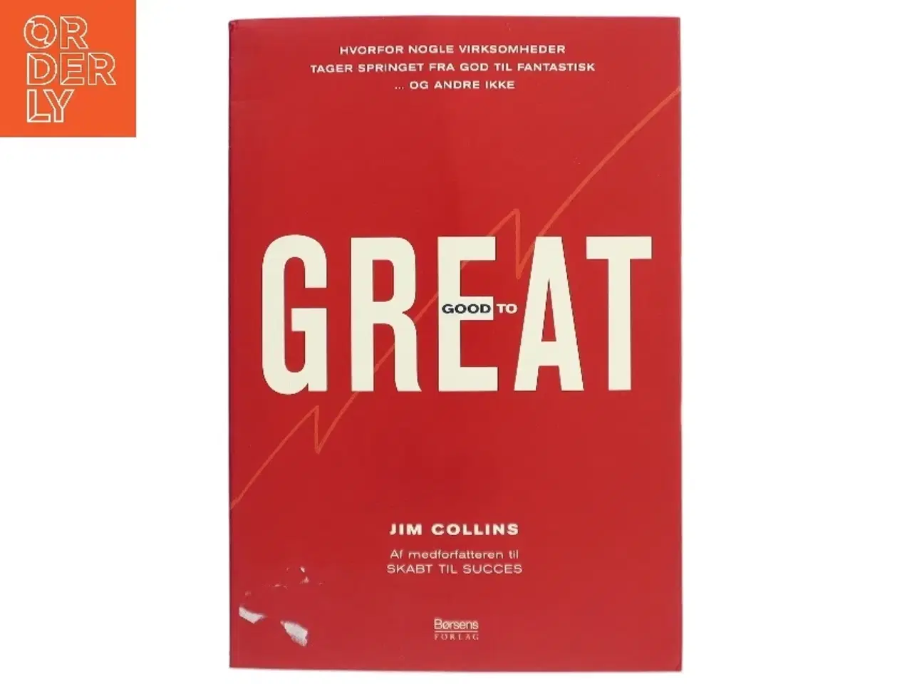 Billede 1 - Good to great : hvorfor nogle virksomheder tager springet fra god til fantastisk - og andre ikke af James C. Collins (Bog)