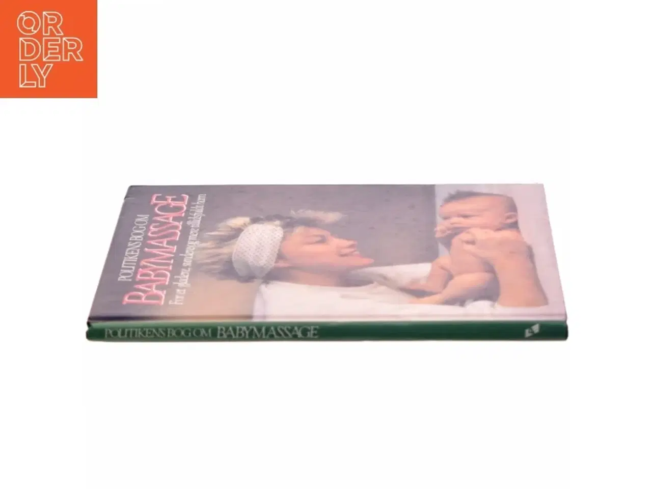 Billede 2 - Politikens bog om babymassage : for et gladere, sundere og mere tillidsfuldt barn af Peter Walker (Bog)