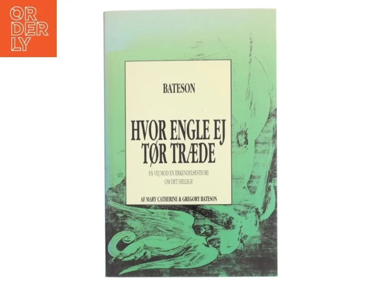 Billede 1 - Hvor Engle Ej Tør Træde af Mary Catherine Bateson (Bog)