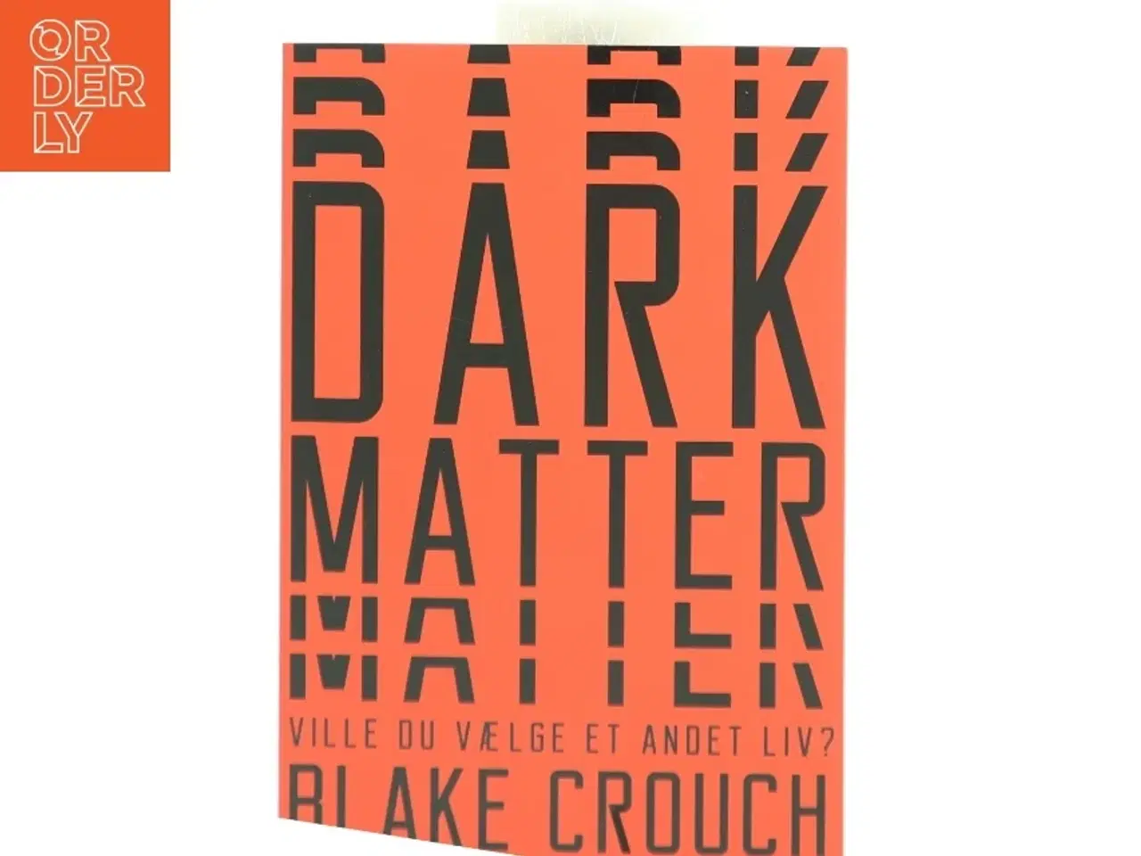 Billede 1 - Dark matter : thriller af Blake Crouch (Bog)