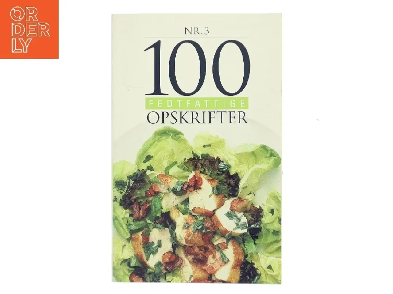 Billede 1 - 100 Fedtfattige Opskrifter af <Forskellige forfattere< (Bog)