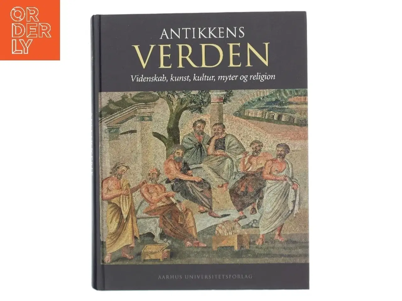 Billede 1 - Antikkens verden : videnskab, kunst, kultur, myter og religion (Bog)