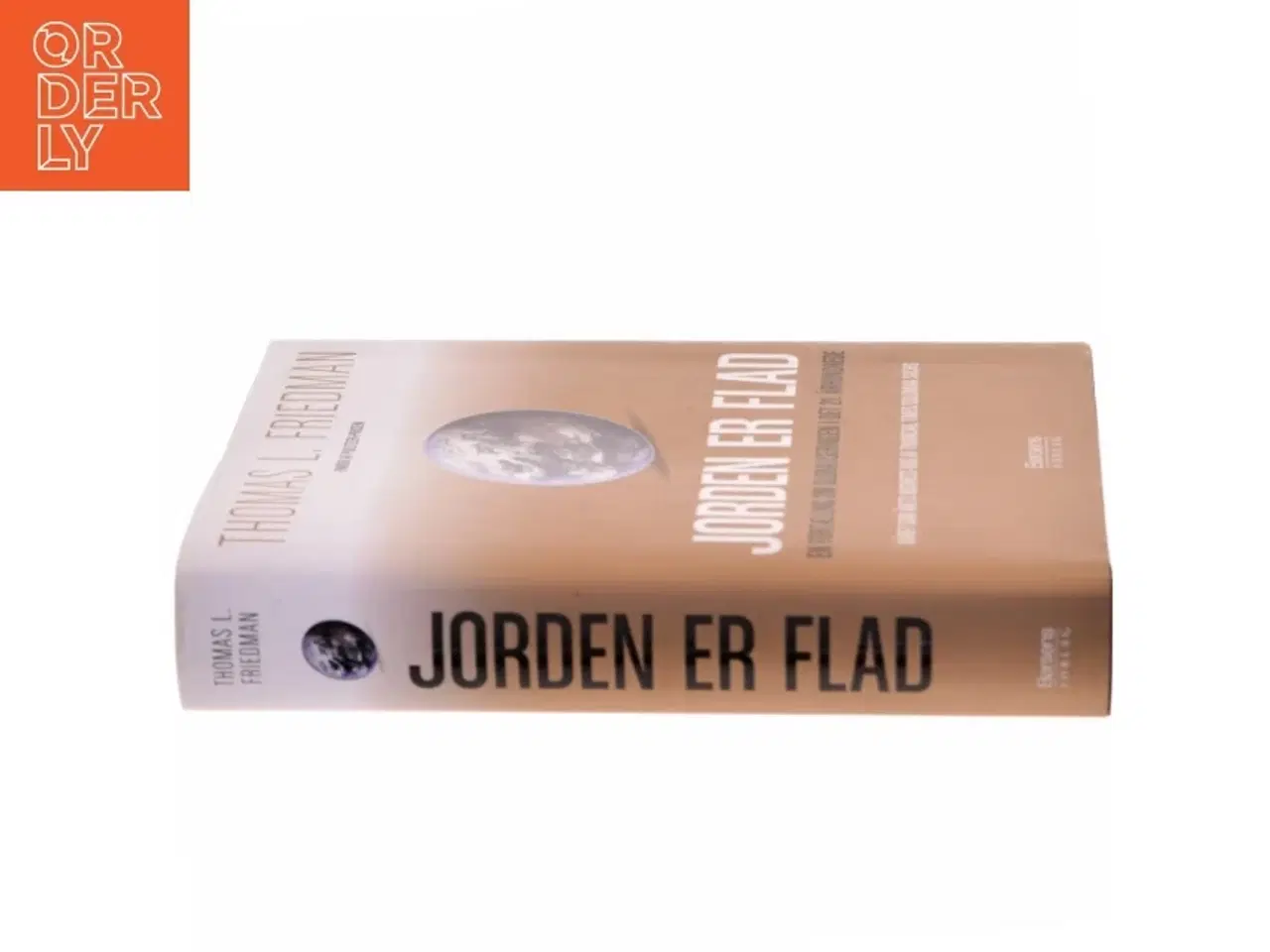 Billede 2 - Jorden er flad : en kort fortælling om globaliseringen i det 21. århundrede af Thomas L. Friedman (Bog)