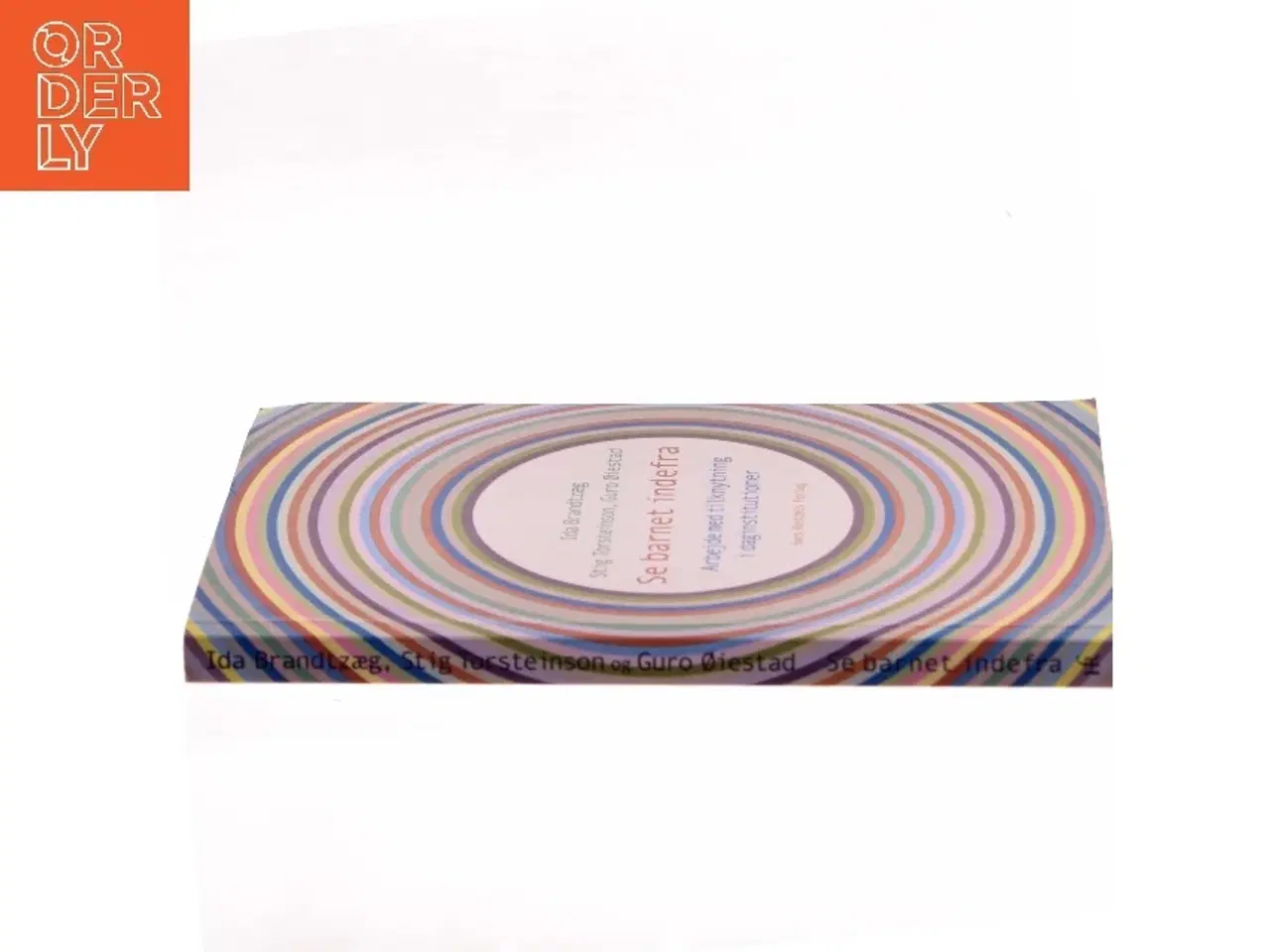 Billede 2 - Se barnet indefra : hvordan man arbejder med tilknytning i daginstitutionen af Ida Brandtzæg (Bog)