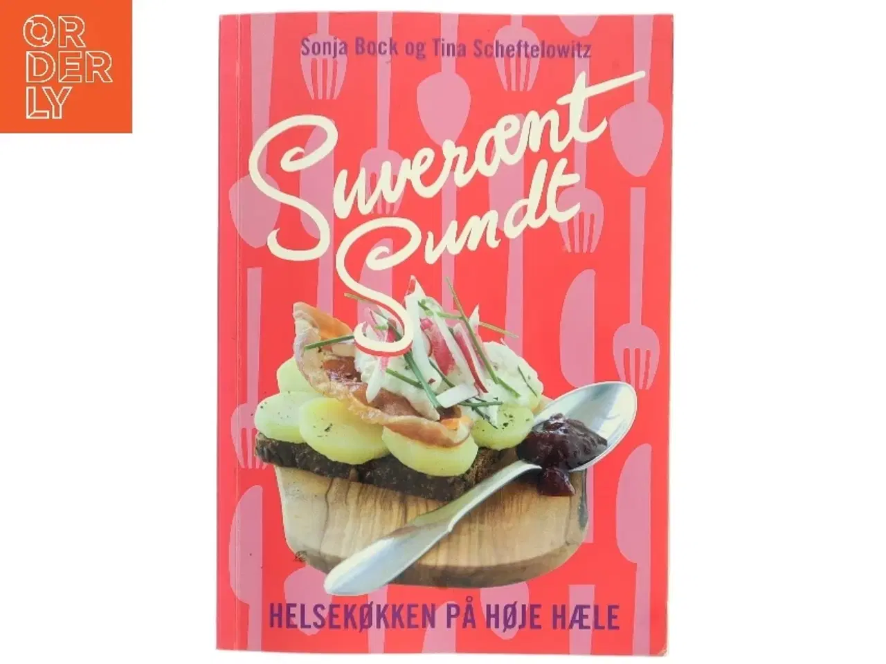Billede 1 - Suverænt sundt : helsekøkken på høje hæle : salater, sandwich, smørrebrød, supper, bakker, brød, desserter &am