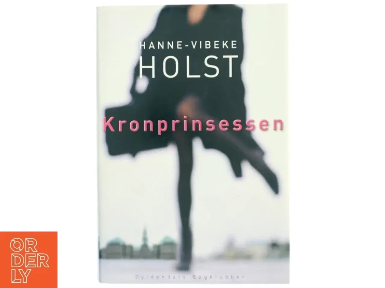 Billede 1 - Kronprinsessen : roman af Hanne-Vibeke Holst (Bog)