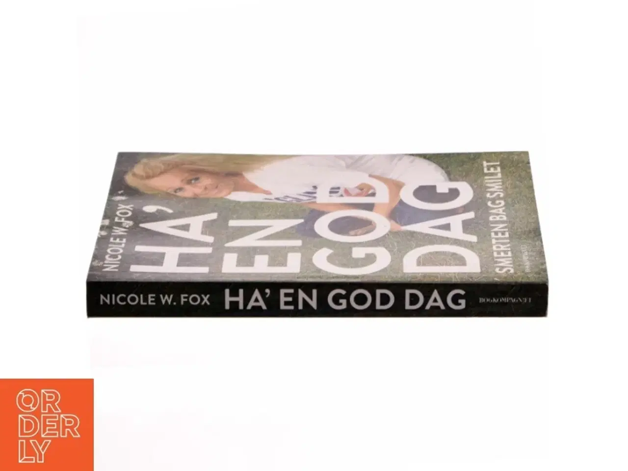 Billede 2 - Ha&#39; en god dag : smerten bag smilet af Nicole W. Fox (f. 1963) (Bog)