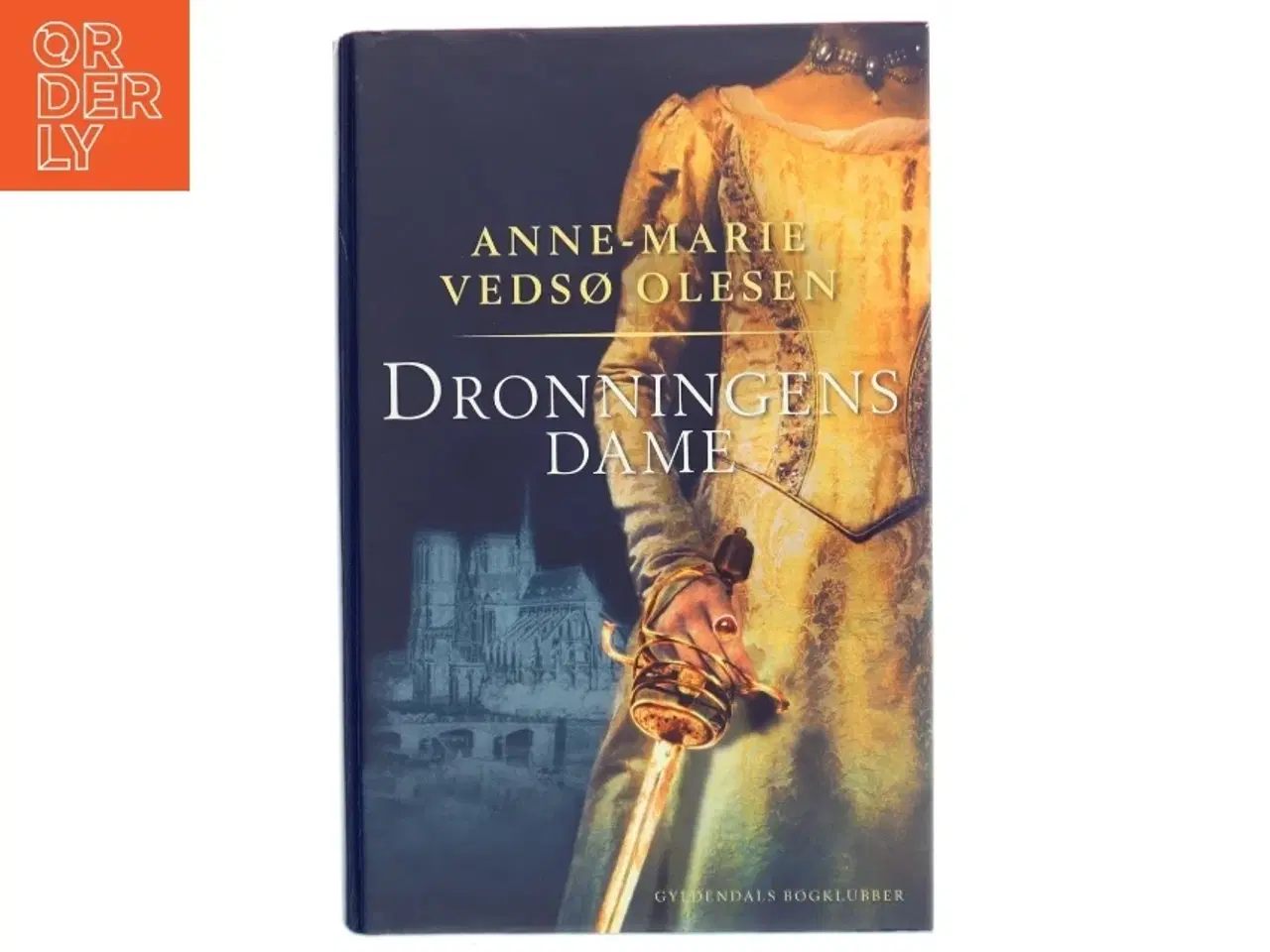 Billede 1 - Dronningens dame : roman af Anne-Marie Vedsø Olesen (Bog)