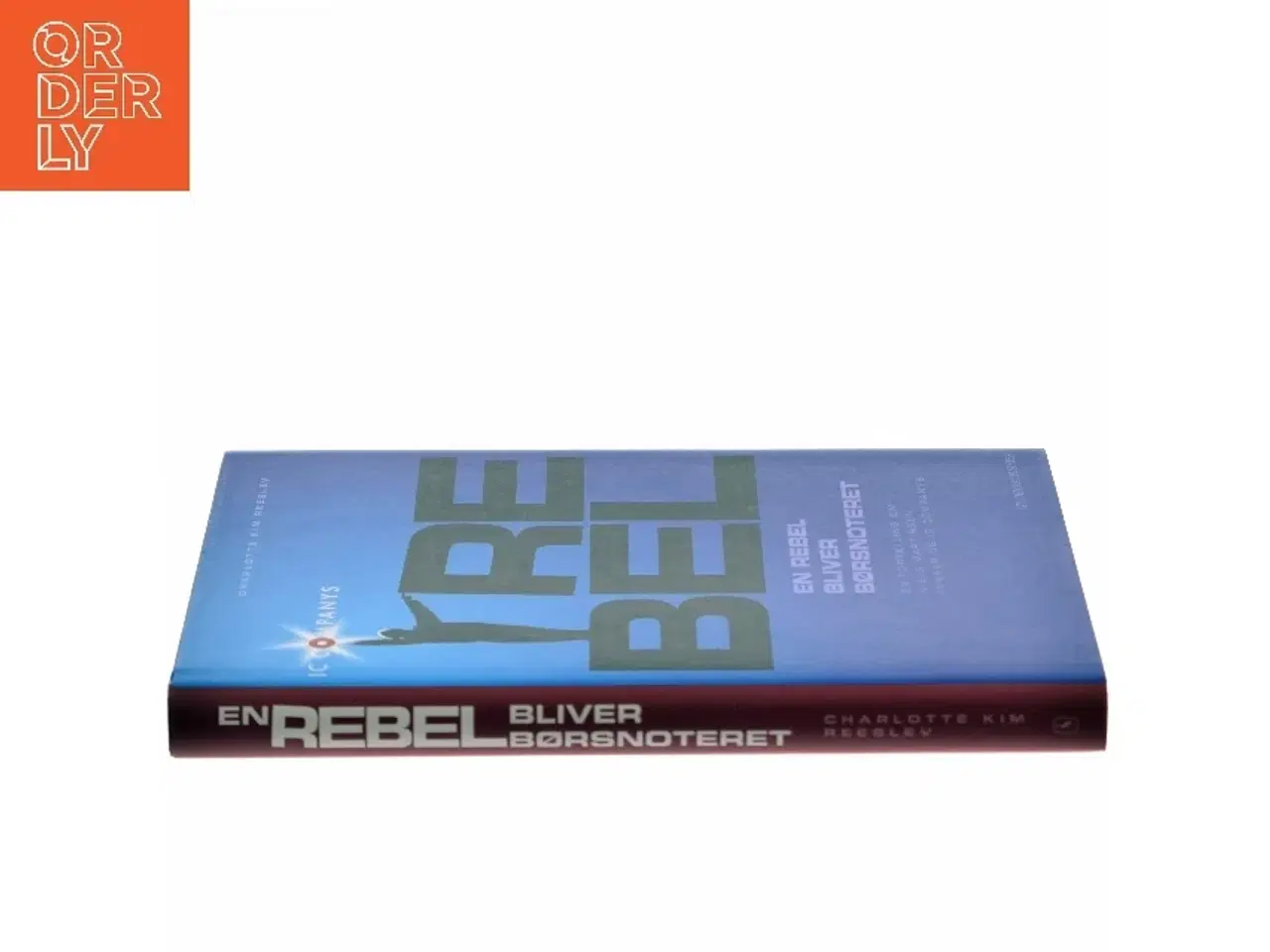 Billede 2 - En rebel bliver børsnoteret : en fortælling om Niels Martinsen, InWear og IC Companys af Charlotte Kim Reeslev (Bog)