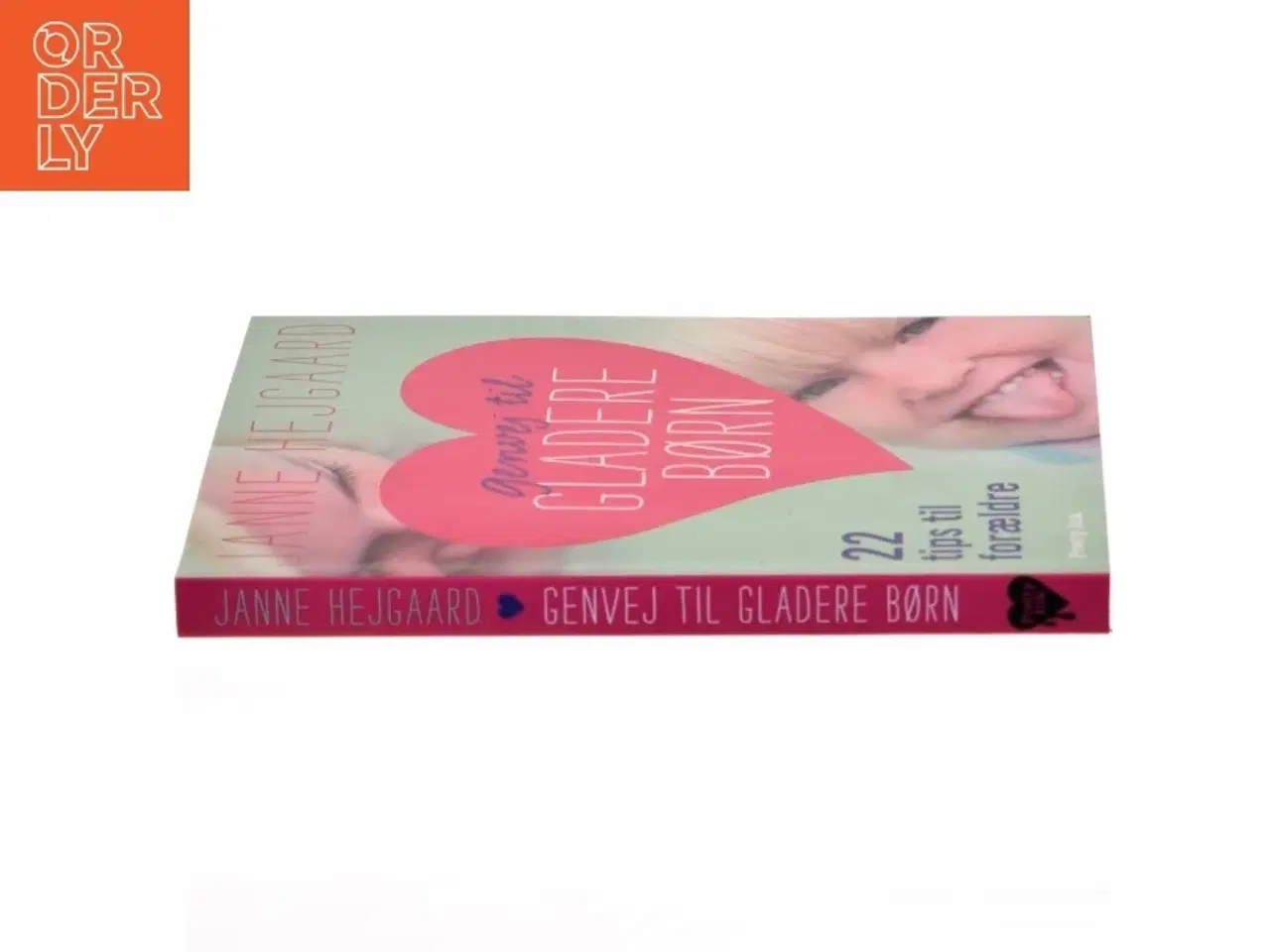 Billede 2 - Genvej til gladere børn : 22 tips til forældre af Janne Hejgaard (Bog)