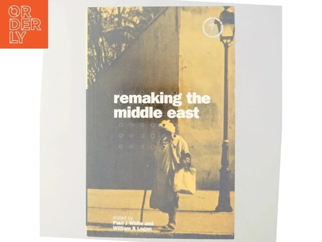 Billede 6 - Remaking the Middle East af Paul J. White, William S. Logan (Bog)