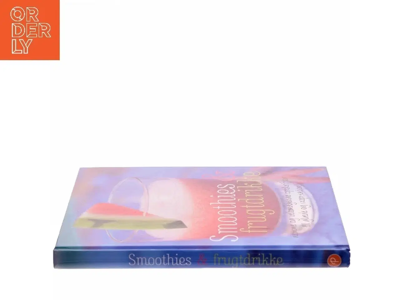 Billede 2 - Smoothies & frugtdrikke : nemme og velsmagende opskrifter til glæde og inspiration af Stevan Paul (Bog)