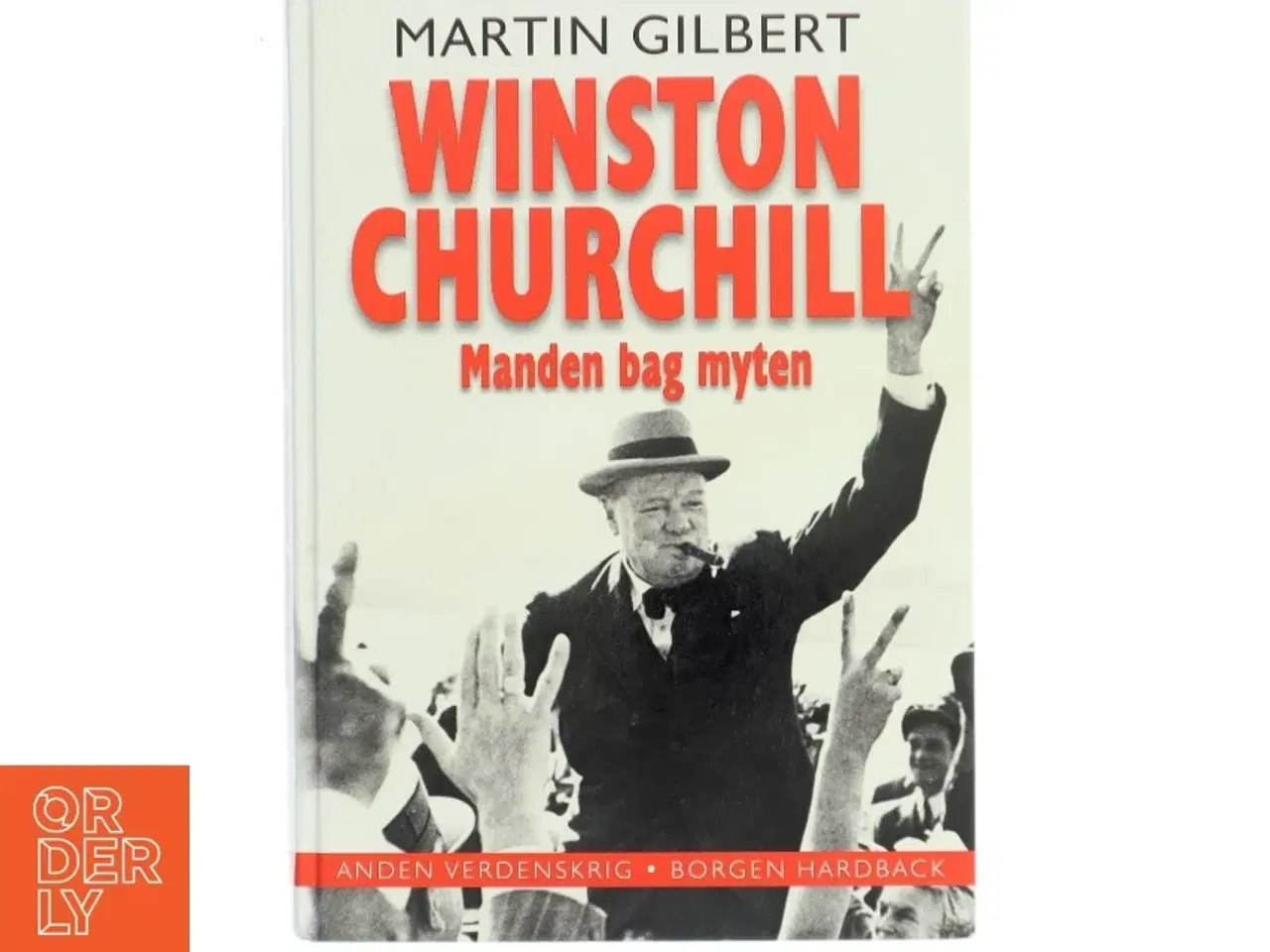 Billede 1 - Winston Churchill : manden bag myten af Martin Gilbert (Bog)