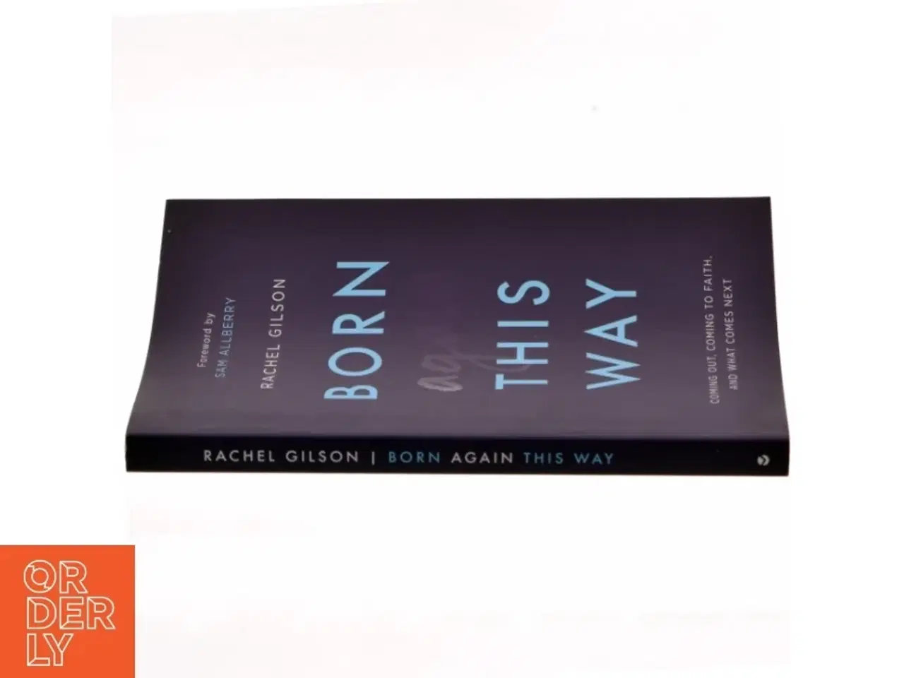 Billede 2 - Born Again This Way af Rachel Gilson (Bog)