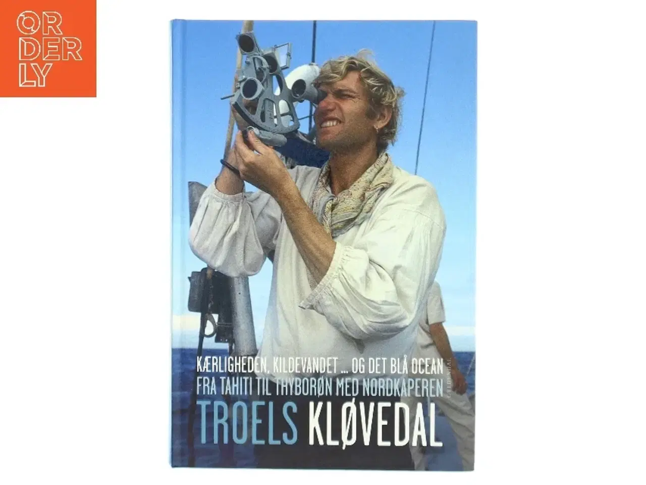Billede 1 - Kærligheden, kildevandet ... og det blå ocean fra Tahiti til Thyborøn med Nordkaperen af Troels Kløvedal (Bog)