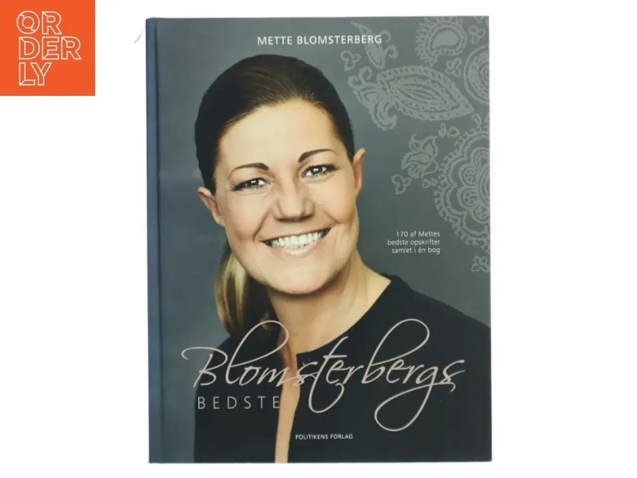 Billede 1 - Blomsterbergs bedste : 170 af Mettes bedste opskrifter samlet i én bog af Mette J. Blomsterberg (Bog)