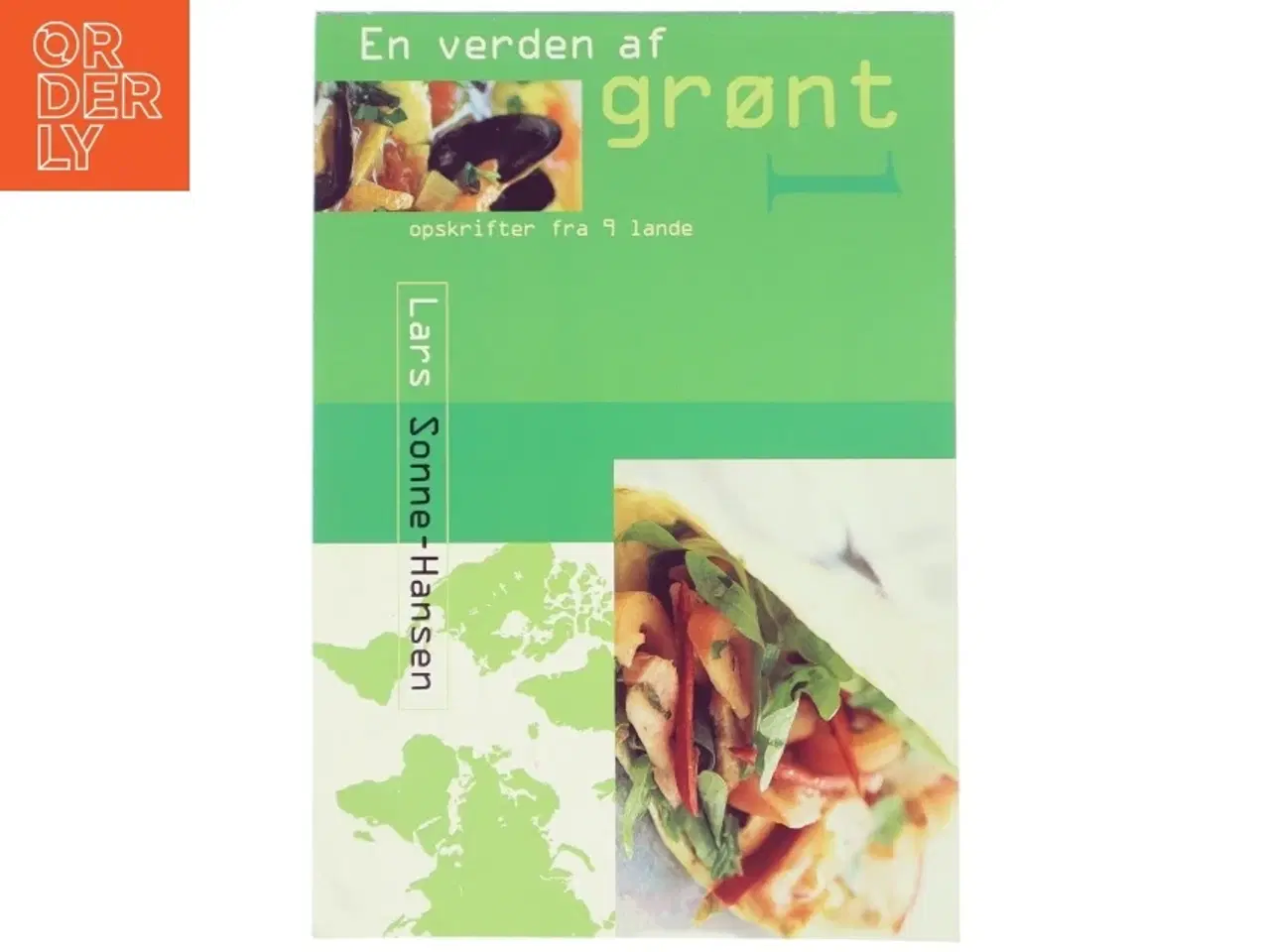 Billede 1 - En verden af grønt : opskrifter fra 9 lande. Bind 1 af Lars Sonne-Hansen (Bog)