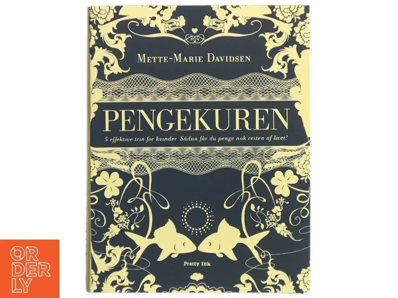 Billede 1 - Pengekuren : 5 effektive trin for kvinder : sådan får du penge nok resten af livet! af Mette-Marie Davidsen (Bog)