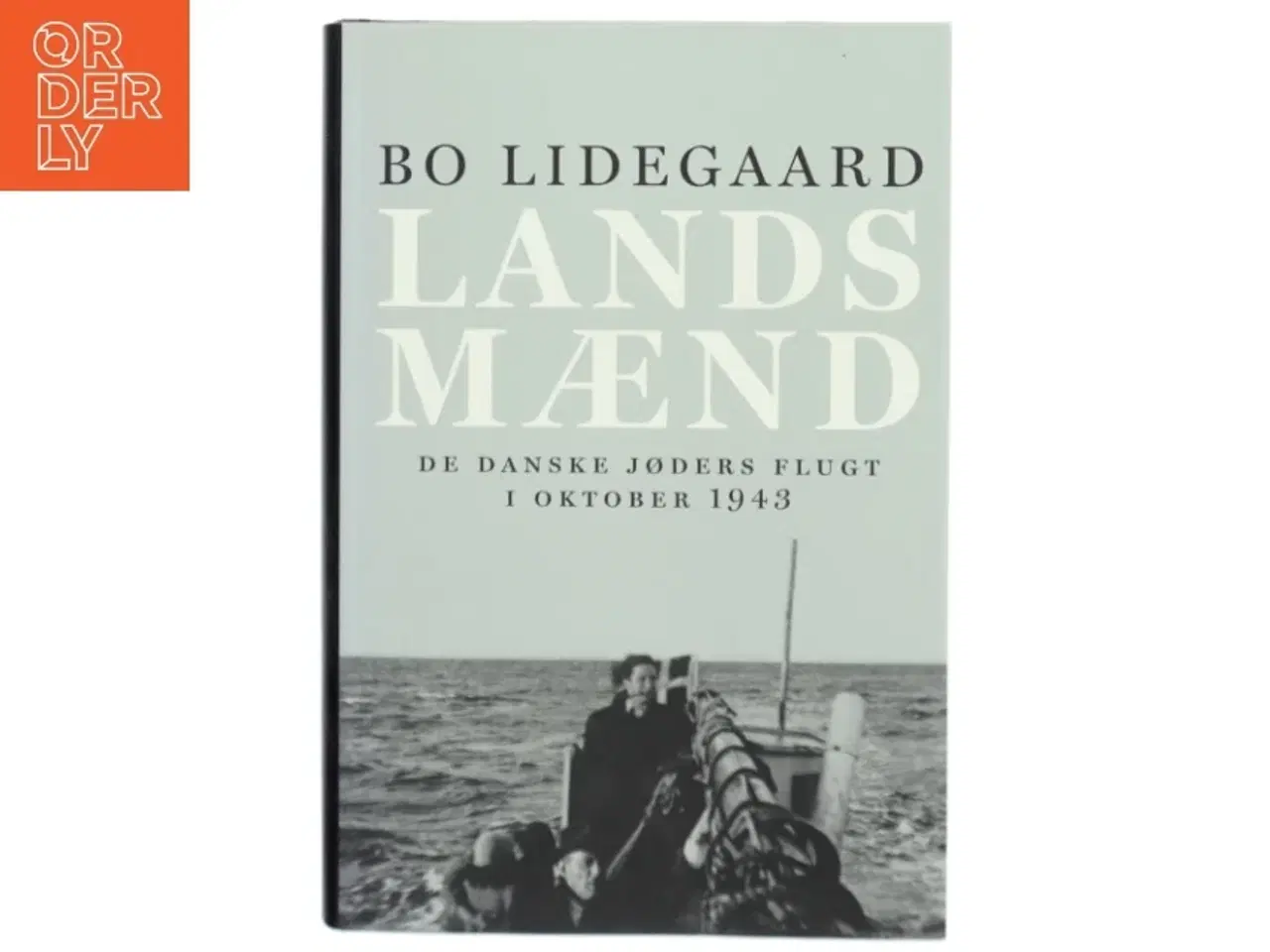 Billede 1 - Landsmænd : de danske jøders flugt i oktober 1943 af Bo Lidegaard (Bog)