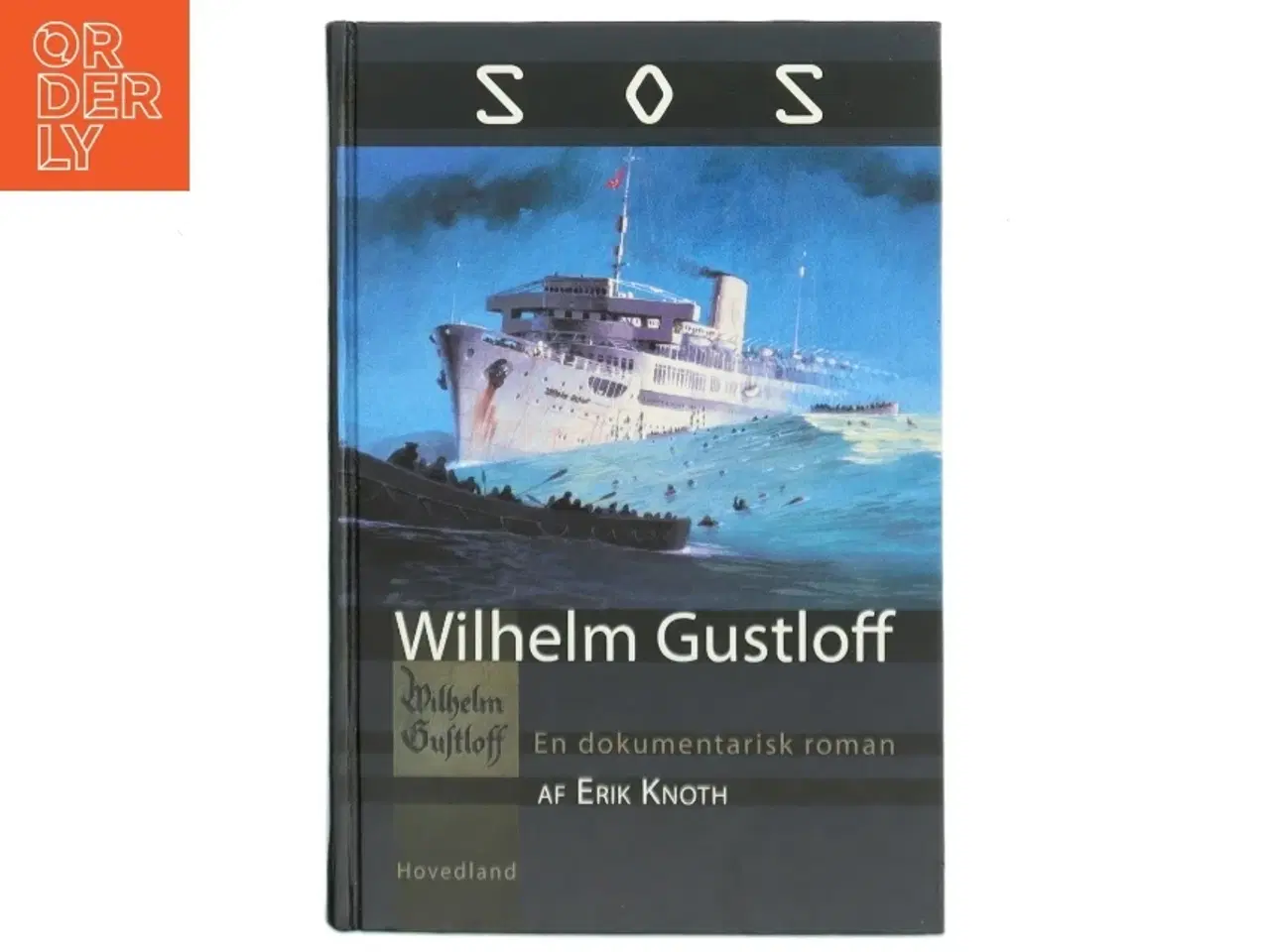 Billede 1 - SOS Wilhelm Gustloff : en dokumentarisk roman af Erik Knoth (Bog)