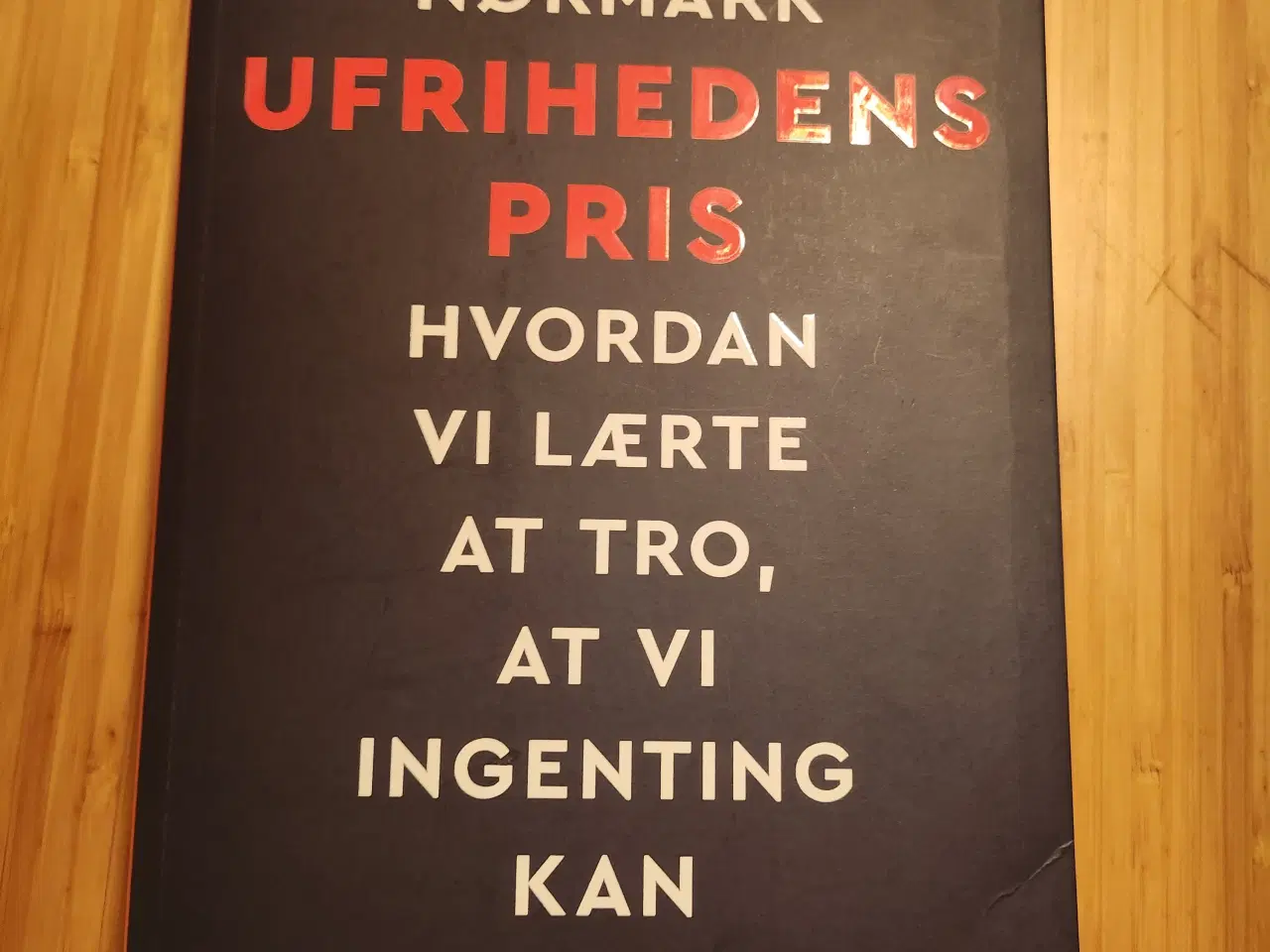 Billede 1 - Ufrihedens pris, Dennis Nørmark