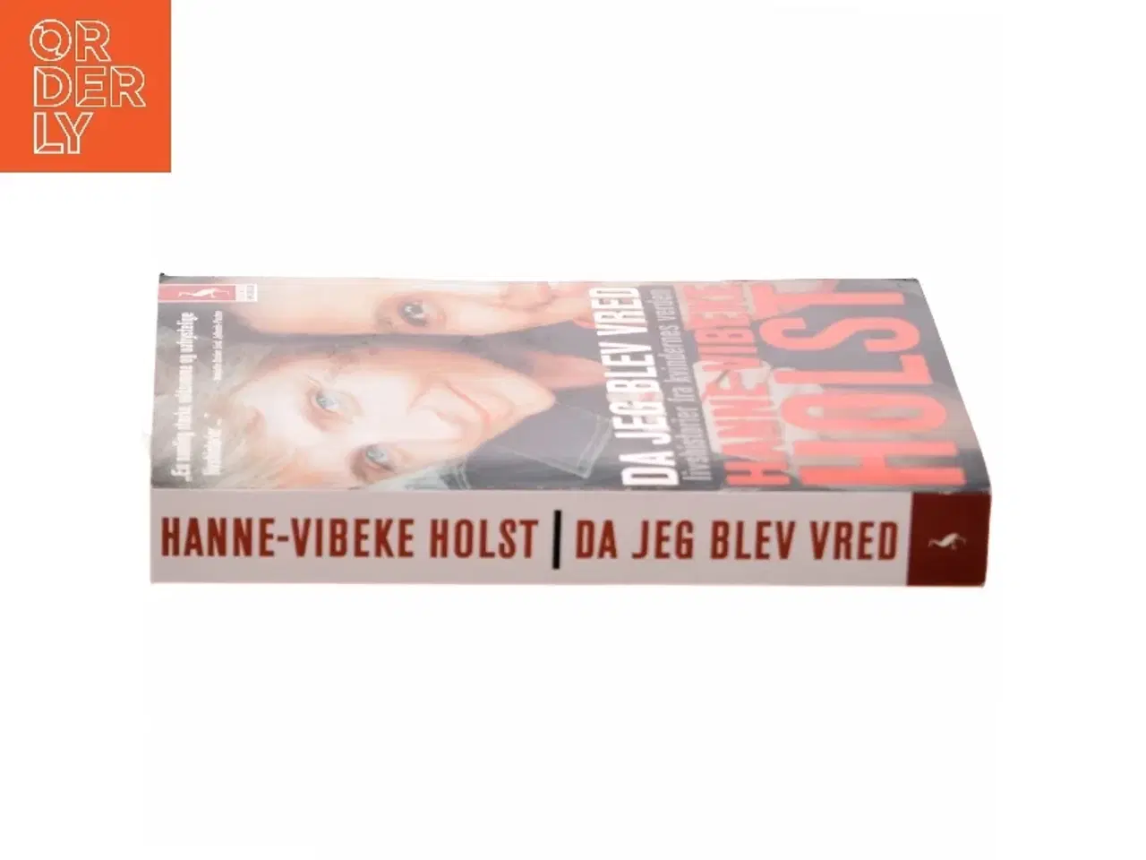 Billede 2 - Da jeg blev vred : livshistorier fra kvindernes verden af Hanne-Vibeke Holst (Bog)
