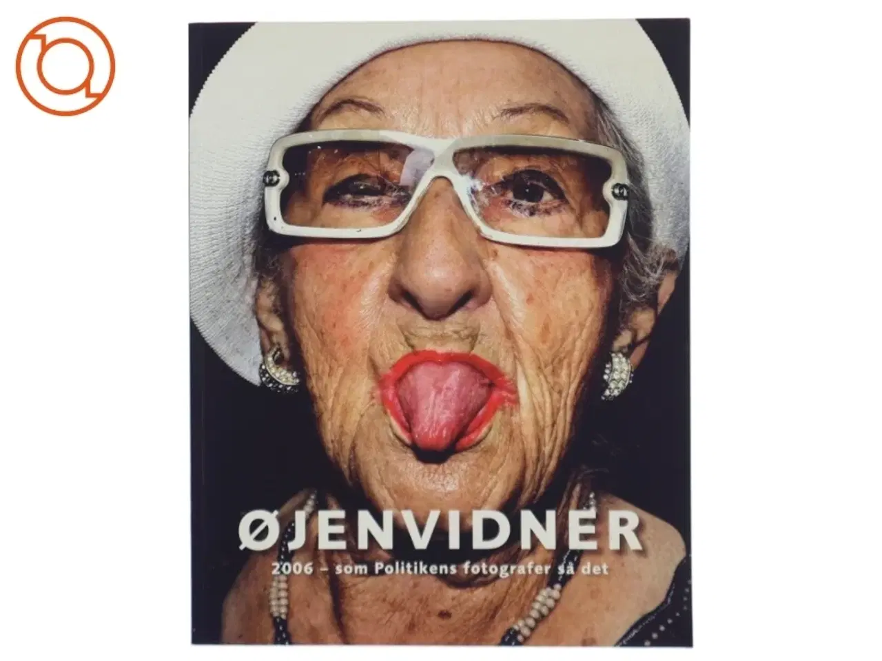 Billede 1 - ØJENVIDNER 2006 - som Politikens fotografer så det (Bog) fra Politikens Forlag