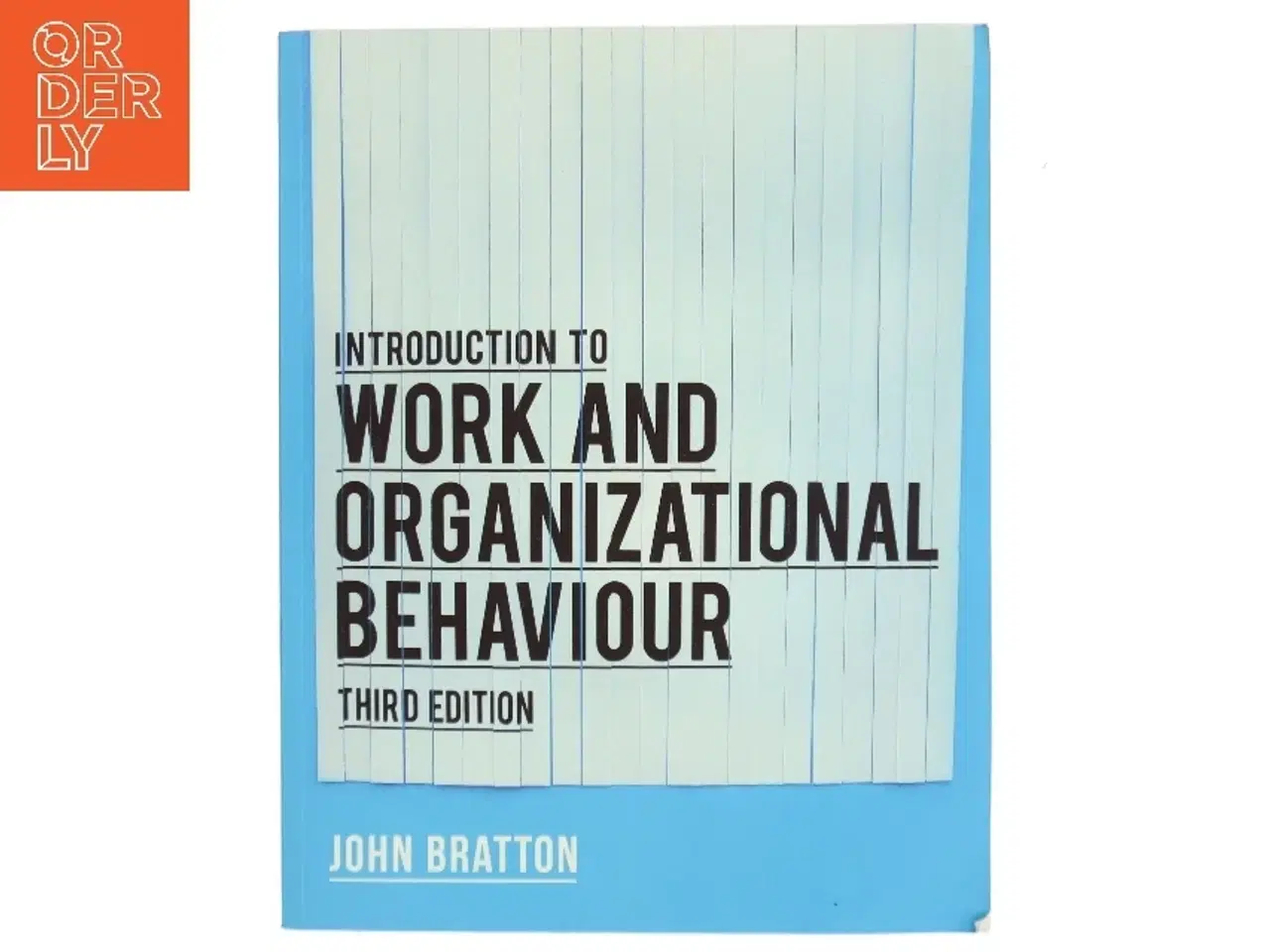 Billede 1 - Introduction to work and organizational behaviour af John Bratton (Bog)