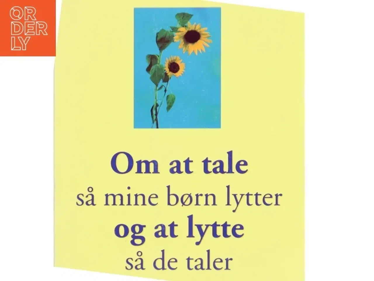 Billede 1 - Om at tale så mine børn lytter og at lytte så de taler (Bog)