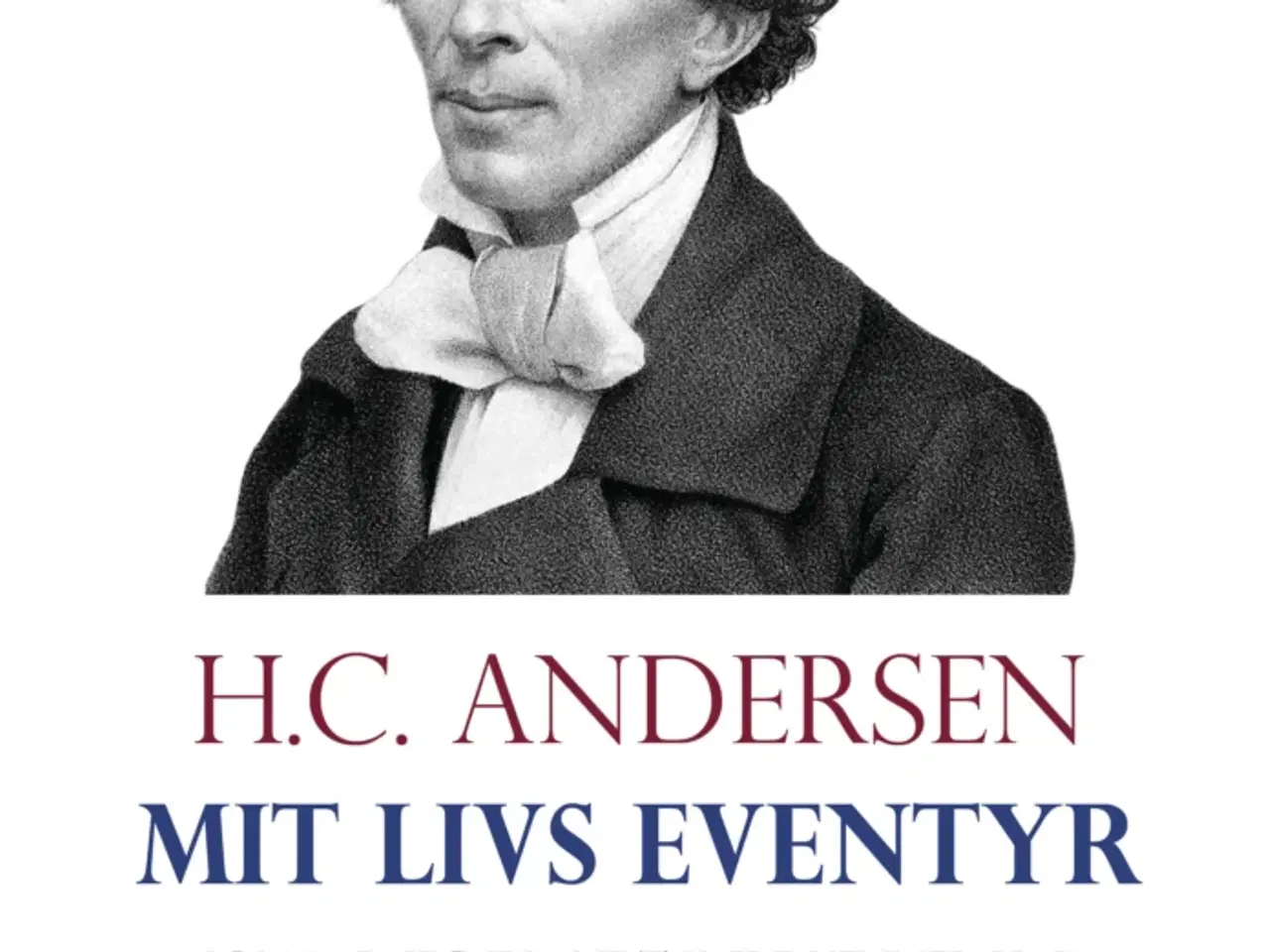 Billede 1 - Mit livs eventyr, H.C. ANDERSEN