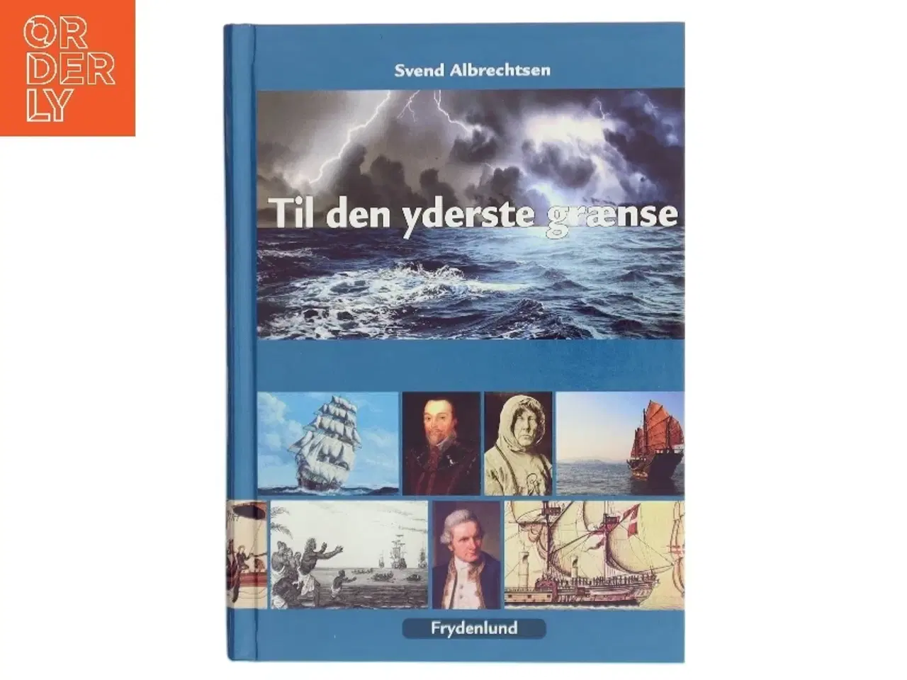 Billede 1 - Til den yderste grænse : sejlads på oceanerne gennem 1.000 år af Svend Albrechtsen (Bog)