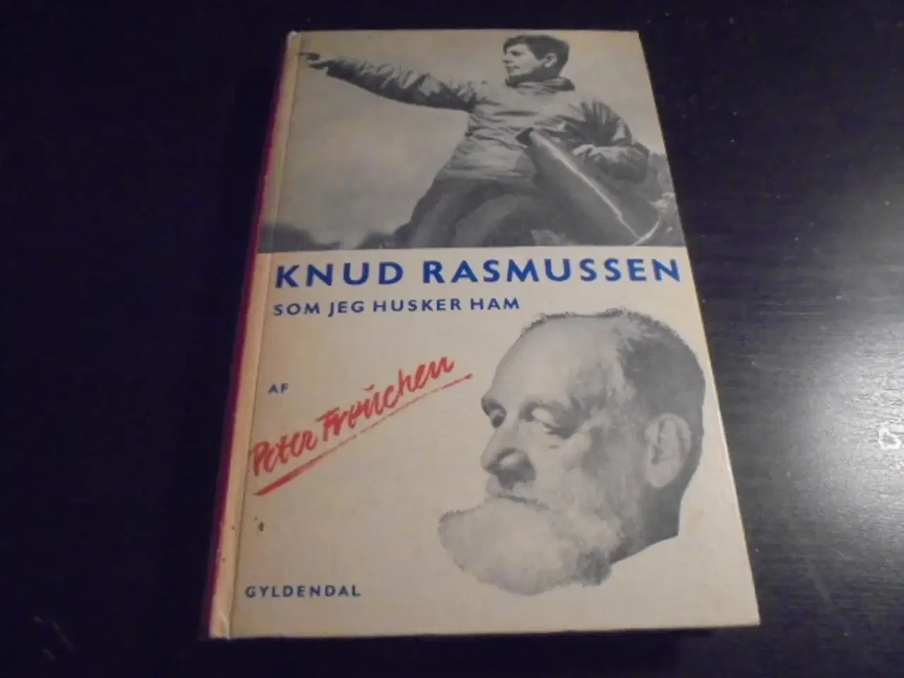 Billede 1 - Peter Freuchen:  Knud Rasmussen som jeg husker ham