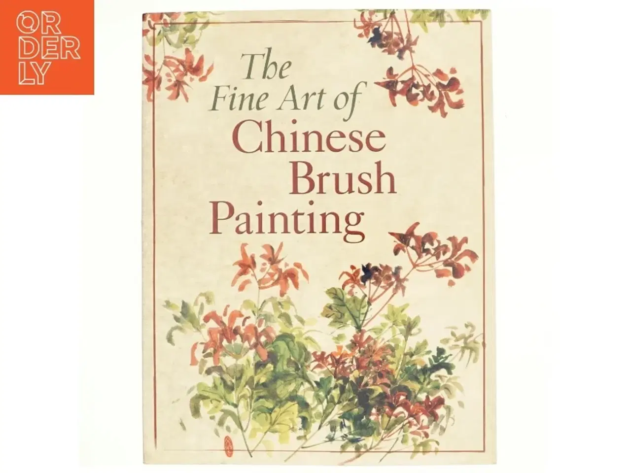 Billede 1 - The Fine Art of Chinese Brush Painting af Walter Chen (Bog)