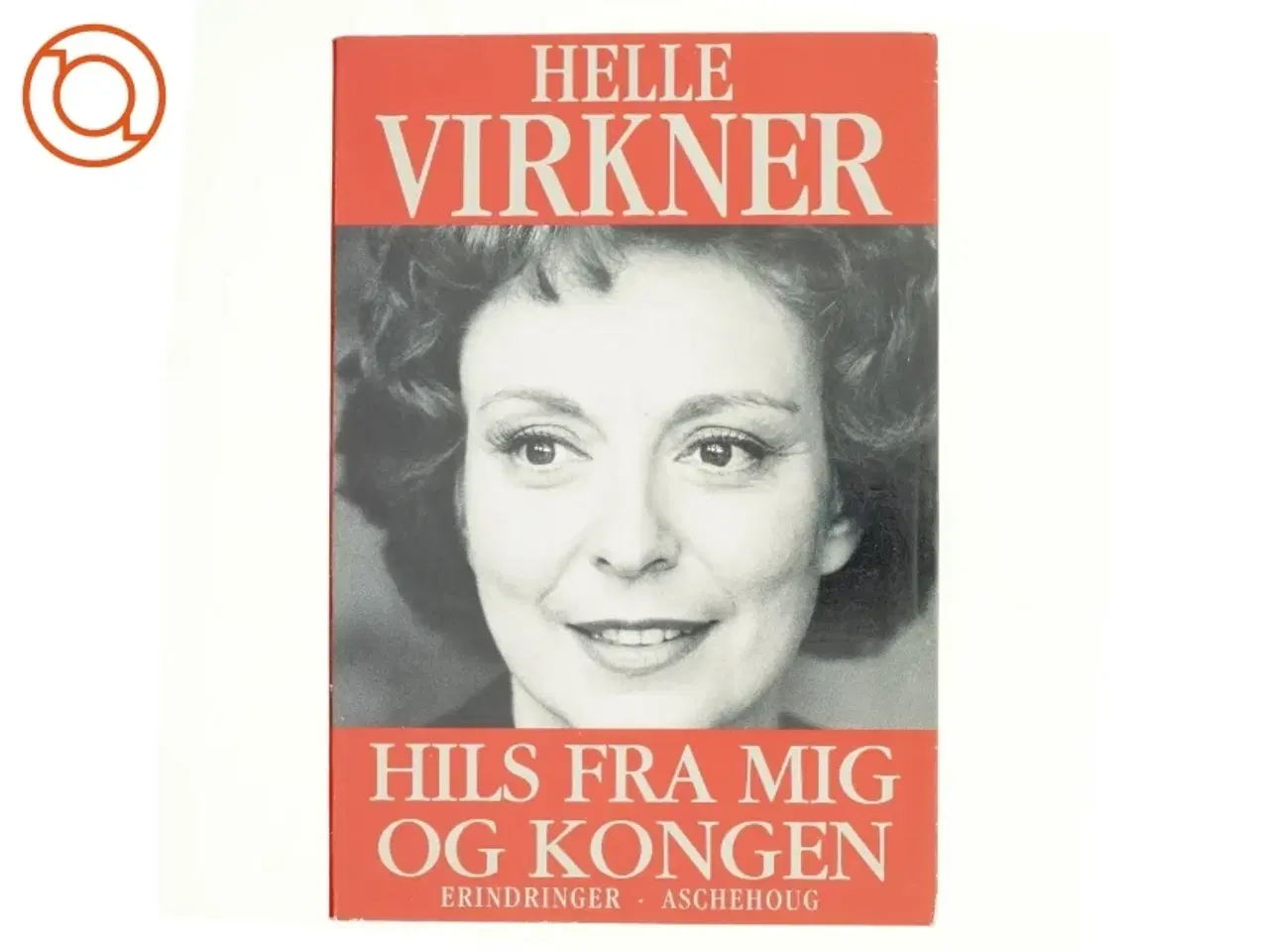 Billede 1 - Hils fra mig og kongen af Helle Virkner (Bog)