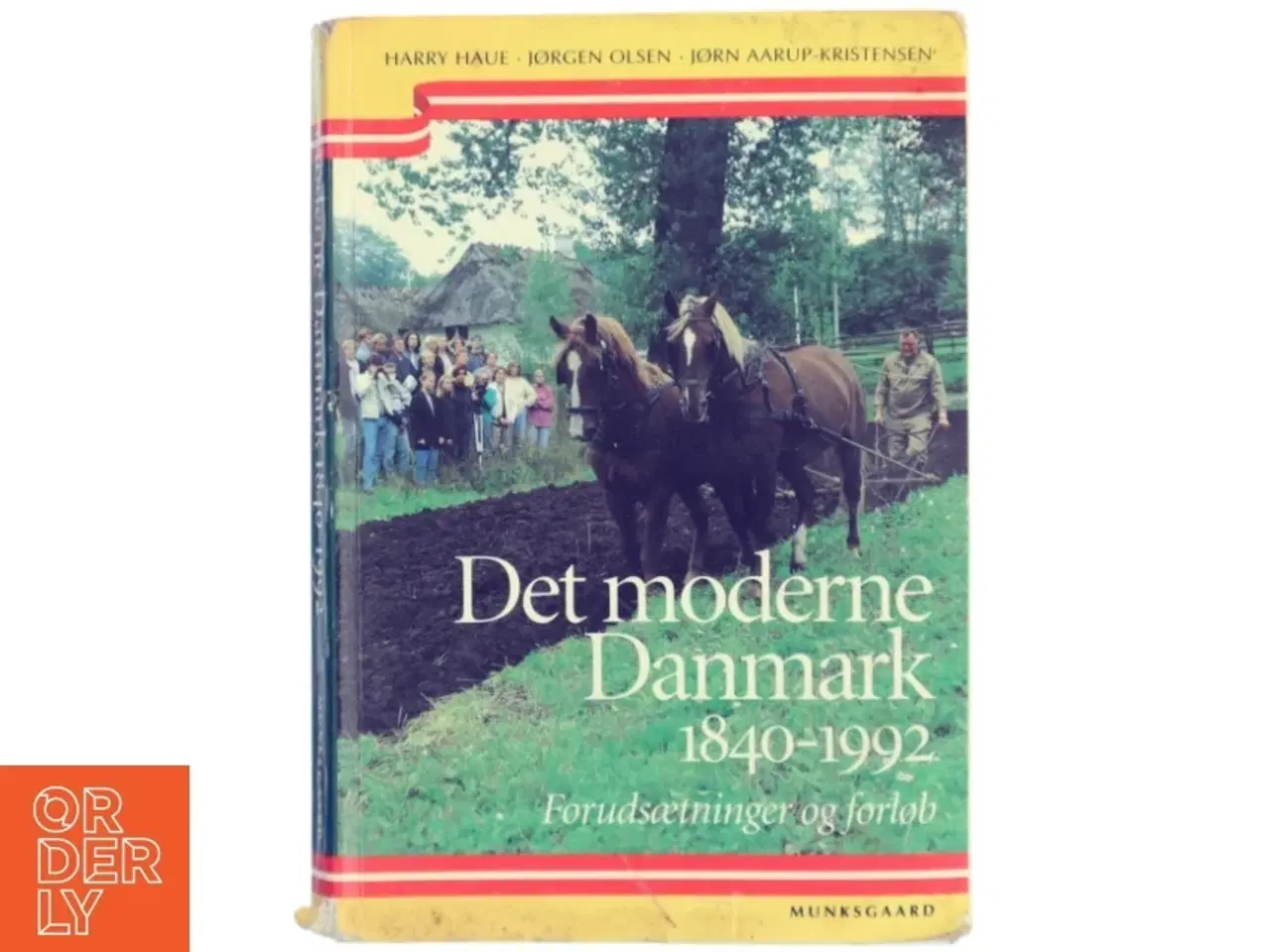 Billede 1 - Det moderne Danmark 1840-1992 : forudsætninger og forløb (Bog)
