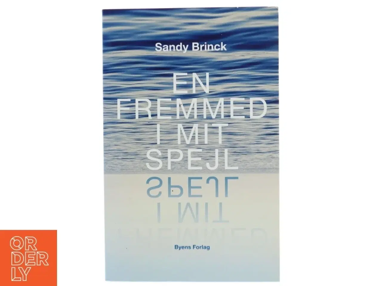 Billede 1 - En fremmed i mit spejl af Sandy Brinck (Bog) fra Byens Forlag