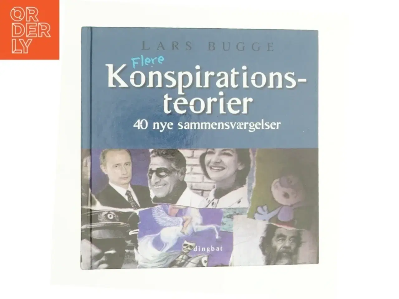 Billede 1 - Flere konspirationsteorier : 40 nye sammensværgelser af Lars Bugge (Bog)