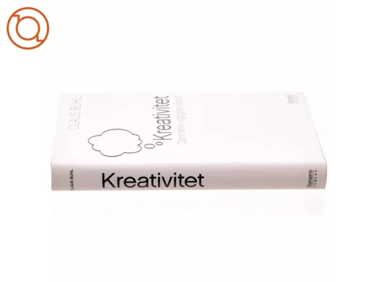 Billede 2 - Kreativitet : Danmarks vigtigste råstof af Claus Buhl (f. 1957-11-17) (Bog)