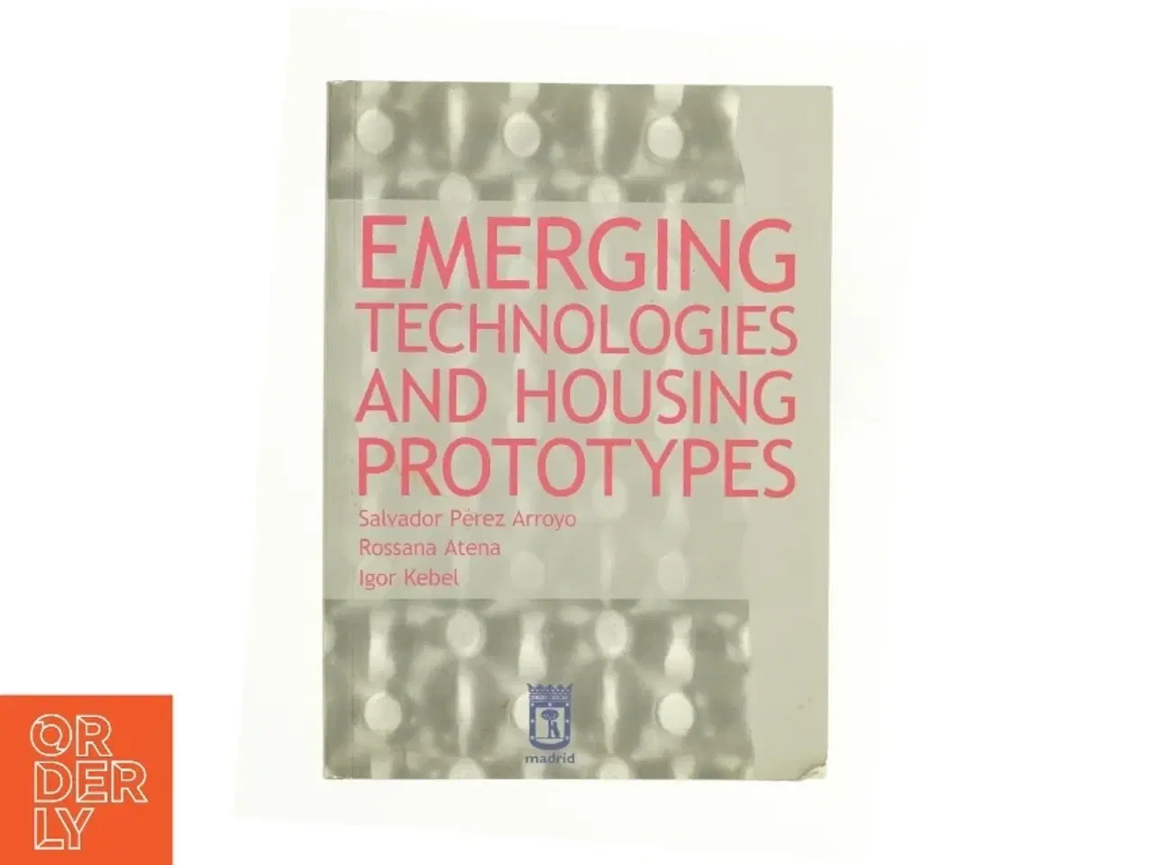 Billede 1 - Emerging Technologies and Housing Prototypes (Bog)