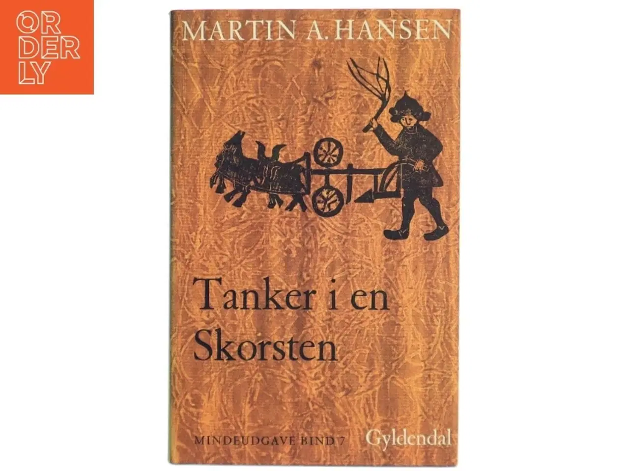 Billede 1 - Bog: &#39;Tanker i en Skorsten&#39; af Martin A. Hansen fra Gyldendal
