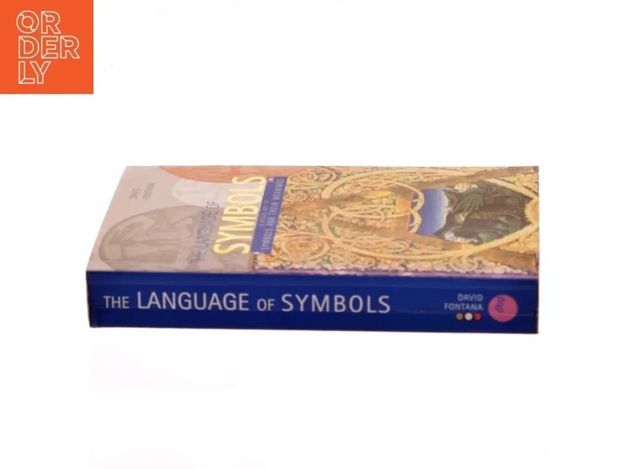 Billede 2 - The Secret Language of Symbols af David Fontana (Bog)