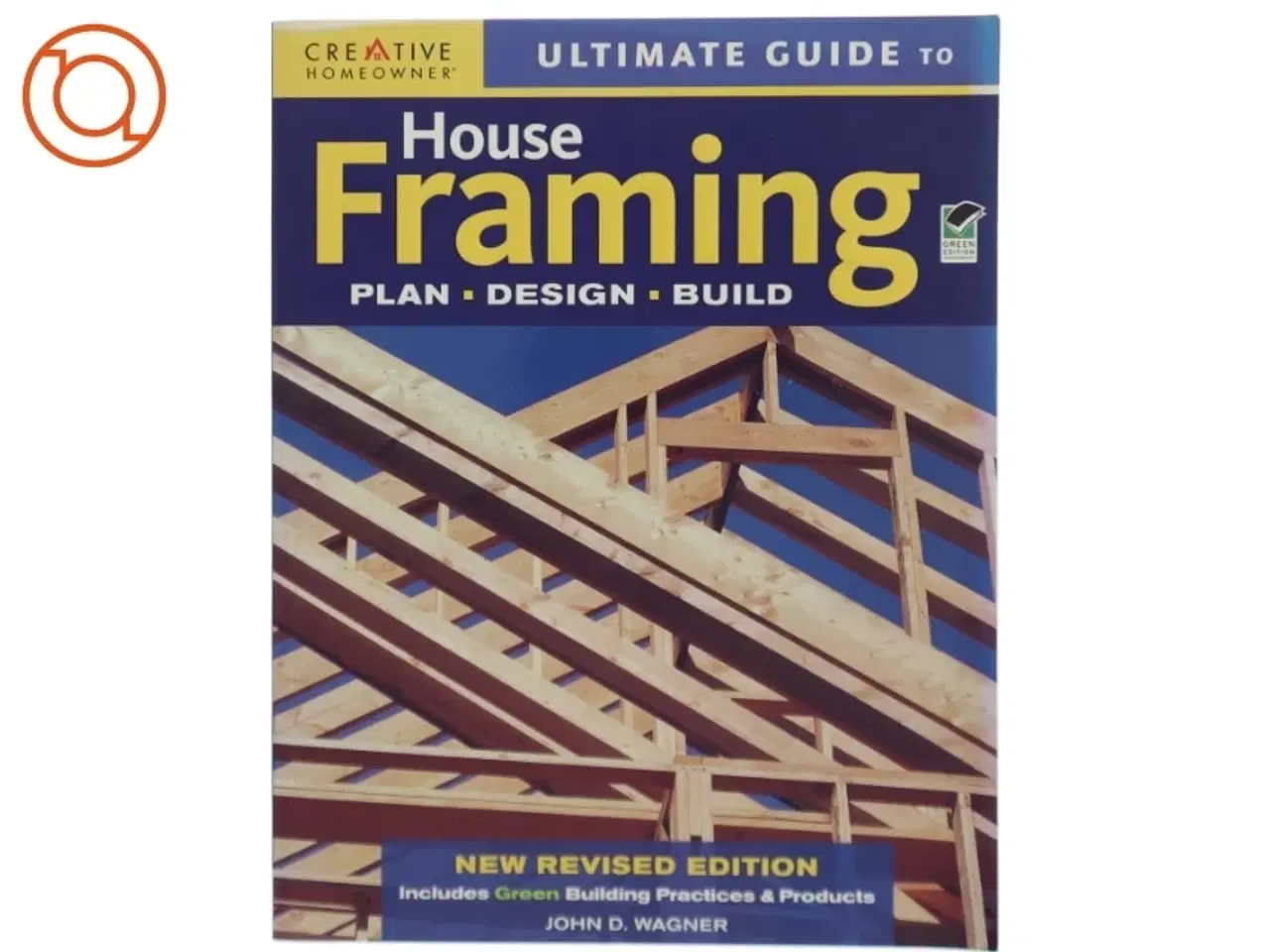 Billede 1 - Ultimate Guide to House Framing af John D. Wagner (Bog)