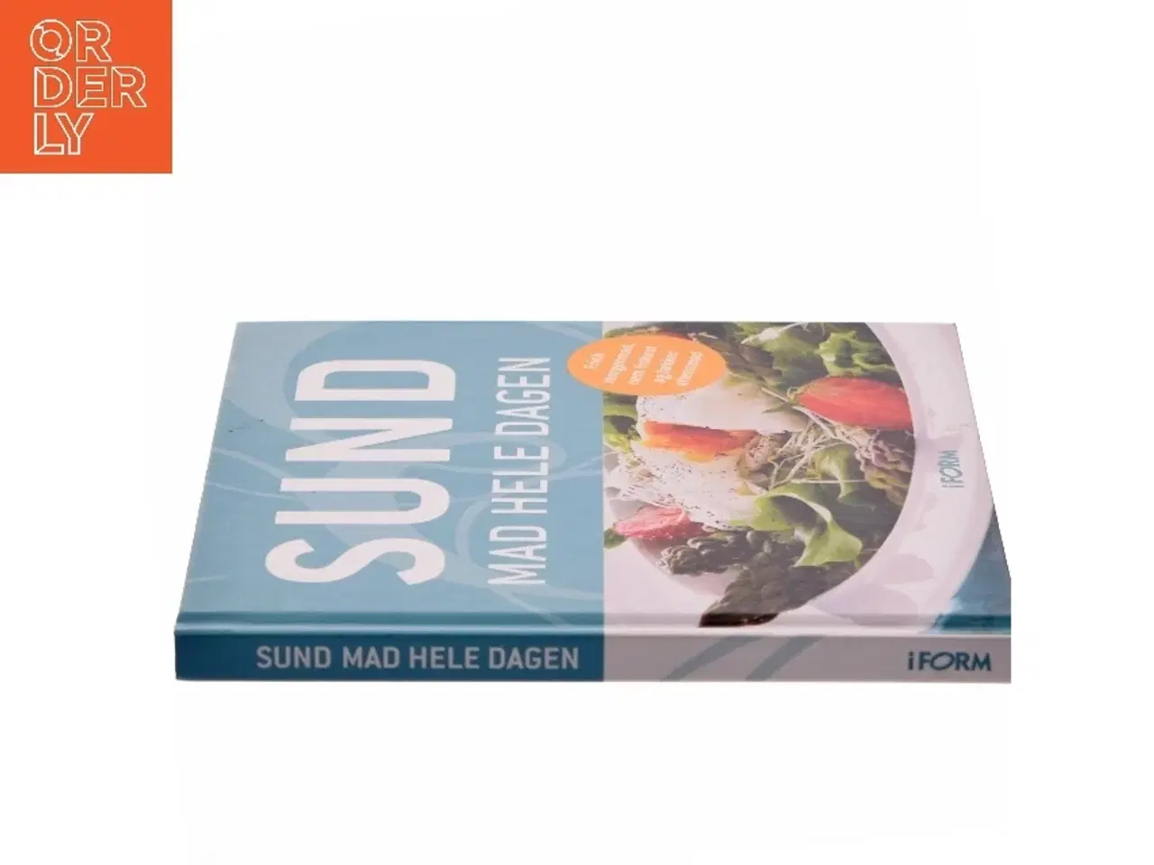 Billede 2 - Sund mad hele dagen : de bedste opskrifter fra I form af Pia Beltoft Nielsen (Bog)