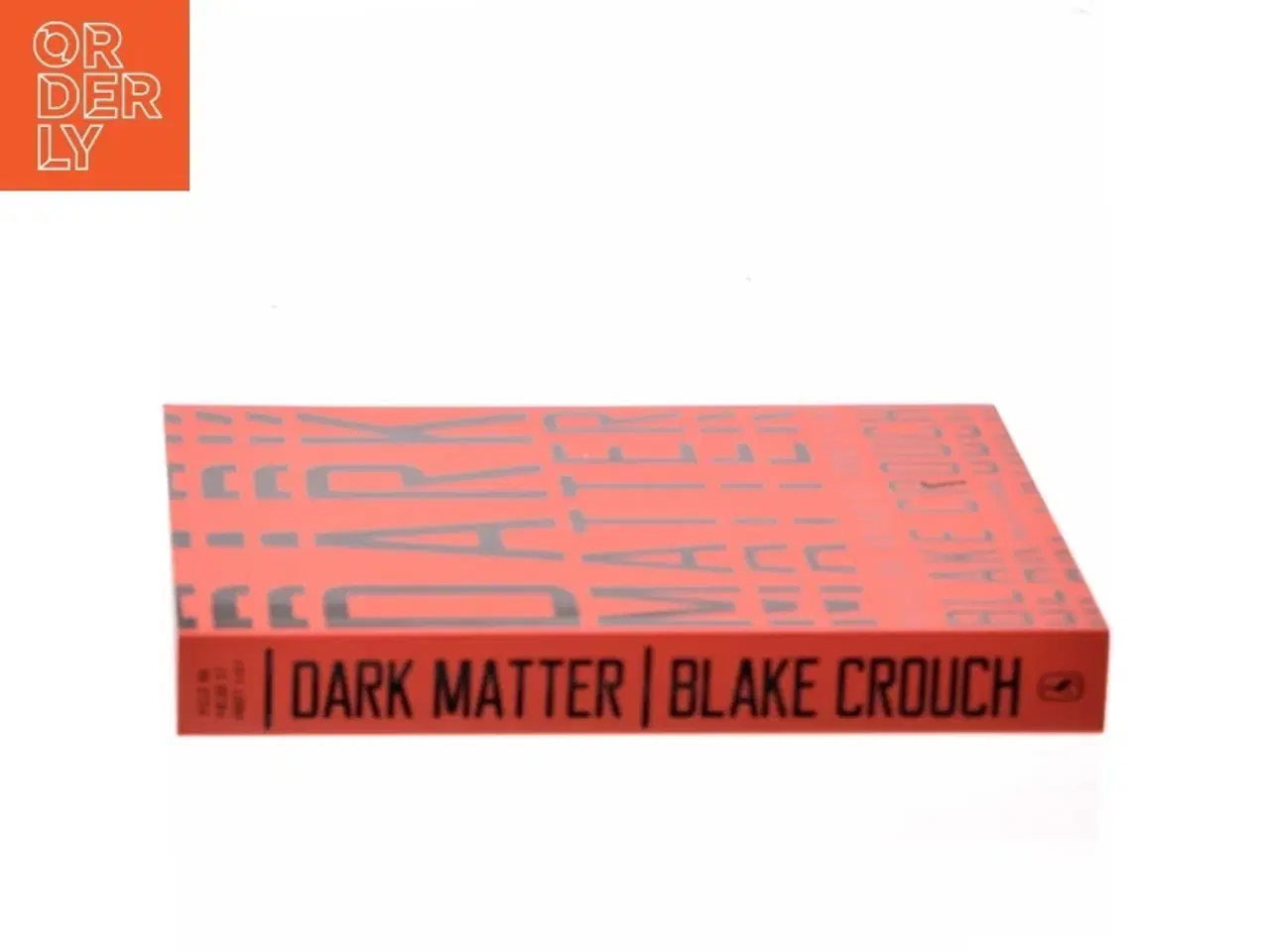 Billede 2 - Dark matter : thriller af Blake Crouch (Bog)
