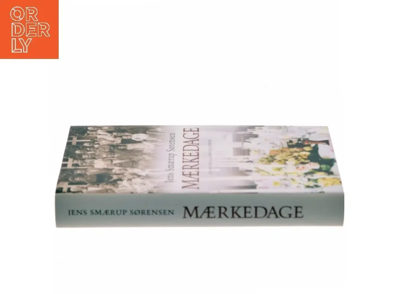 Billede 2 - Mærkedage : en historie af Jens Smærup Sørensen (Bog)