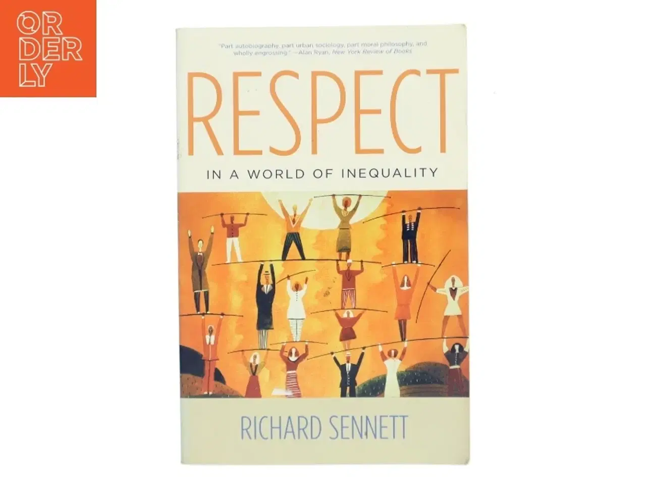 Billede 1 - Respect in a World of Inequality af Richard Sennett (Bog)