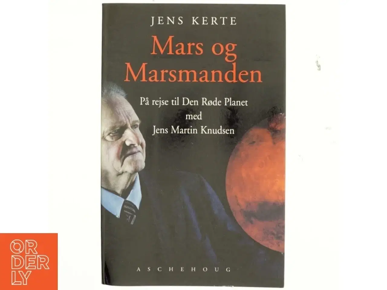 Billede 1 - Mars og marsmanden : på rejse til den røde planet med Jens Martin Knudsen (Bog)